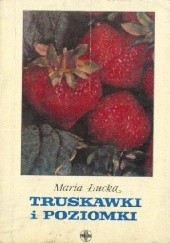 Okładka książki Truskawki i poziomki Maria Łucka