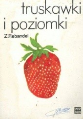 Okładka książki Truskawki i poziomki Zofia Rebandel