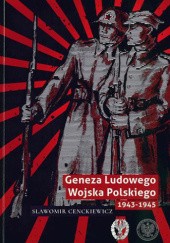Okładka książki Geneza Ludowego Wojska Polskiego 1943 - 1945.