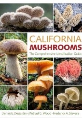 California Mushrooms. The Comprehensive Identification Guide