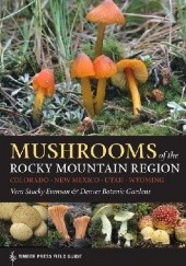 Okładka książki Mushrooms of the Rocky Mountain Region Denver Botanic Gardens, Vera Stucky Evenson