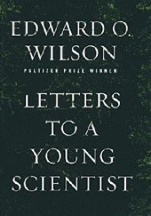 Okładka książki Letters to a Young Scientist Edward O. Wilson