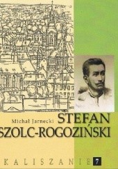 Okładka książki Stefan Szolc-Rogoziński (1861-1896). Z Kalisza do Kamerunu Michał Jarnecki