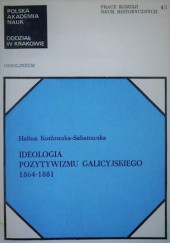 Okładka książki Ideologia pozytywizmu galicyjskiego 1864-1881 Halina Kozłowska-Sabatowska
