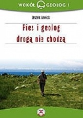 Okładka książki Pies i geolog drogą nie chodzą Leszek Sawicki