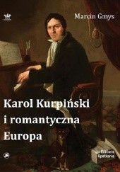 Okładka książki Karol Kurpiński i romantyczna Europa Marcin Gmys