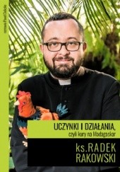Okładka książki Uczynki i działania, czyli kury na Madagaskar Paweł Cieliczko, Radek Rakowski