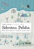 Okładka książki Sekretna Polska. Przewodnik nieoczywisty Magdalena Stefańczyk