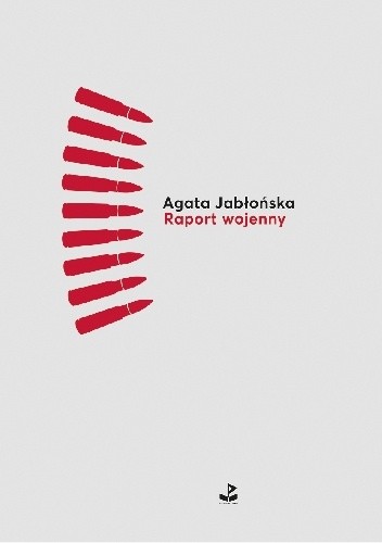 Okładka książki Raport wojenny Agata Jabłońska