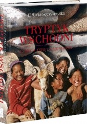 Okładka książki Tryptyk wschodni. Tybet, Mongolia, Chiny Elżbieta Sęczykowska