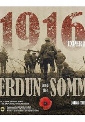 Okładka książki The 1916 Experience: Verdun and the Somme Julian Thompson