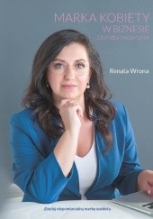 Okładka książki Marka kobiety w biznesie. Etykieta i wizerunek Renata Wrona