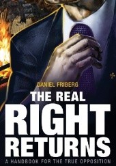 Okładka książki The Real Right Returns Daniel Friberg