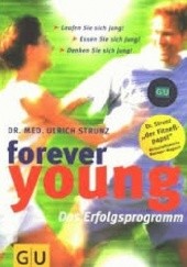 Okładka książki Forever young. Das Erfolgsprogramm Ulrich Strunz