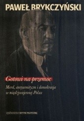 Okładka książki Gotowi na przemoc. Mord, antysemityzm i demokracja w międzywojennej Polsce