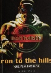 Okładka książki Iron Maiden. Run to the hills. Oficjalna biografia Mick Wall