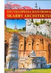 Okładka książki Encyklopedia Ilustrowana Skarby Architektury praca zbiorowa