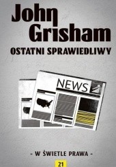 Okładka książki Ostatni sprawiedliwy John Grisham