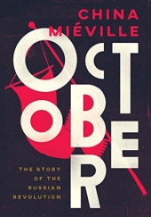 Okładka książki October: The Story of the Russian Revolution China Miéville