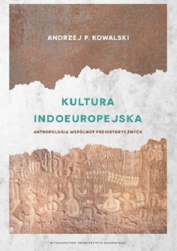 Kultura indoeuropejska. Antropologia wspólnot prehistorycznych