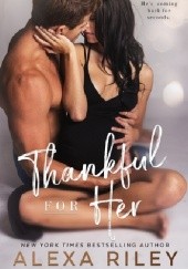 Okładka książki Thankful For Her Alexa Riley