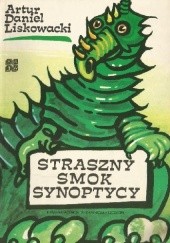 Okładka książki Straszny smok Synoptycy Artur Daniel Liskowacki