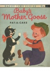 Okładka książki Baby's Mother Goose. Pat-a-cake autor nieznany
