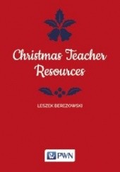 Okładka książki Chritmas Teacher Resources Leszek Berezowski
