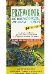 Okładka książki Nowy przewodnik do rozpoznawania zwierząt i roślin. Wilhelm Eisenreich, Alfred Handel, Ute E. Zimmer
