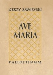 Okładka książki Ave Maria. Rozważania o Matce Bożej Jerzy Zawieyski