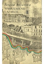 Okładka książki Wskrzeszenie Łazarza Teresa Bojarska