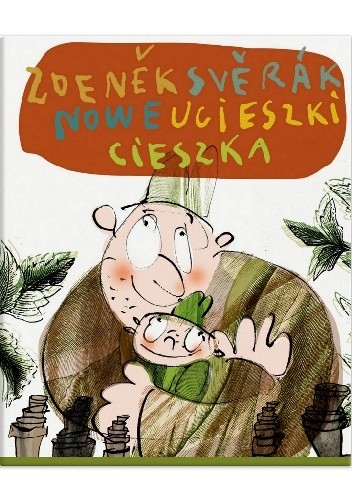 Okładka książki Nowe ucieszki Cieszka Ewa Stiasny, Zdeněk Svěrák