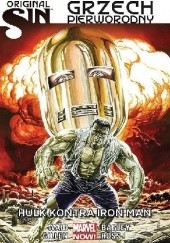 Okładka książki Grzech Pierworodny: Hulk kontra Iron Man Mark Bagley, Kieron Gillen, Luke Ross, Mark Waid