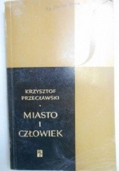 Okładka książki Miasto i człowiek Krzysztof Przecławski