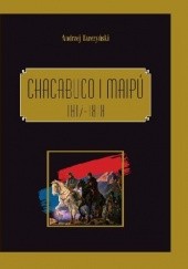 Okładka książki Chacabuco i Maipú 1817-1818 Andrzej Tarczyński