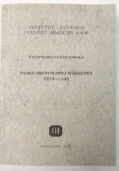 Okładka książki Prasa okupowanej Warszawy 1939-1945 Stanisława Lewandowska