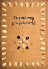 Okładka książki Piernikowy przepisownik Anna Jędrzejewska, Krzysztof Lewandowski