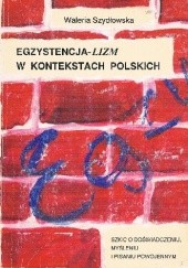 Egzystencja-lizm w kontekstach polskich