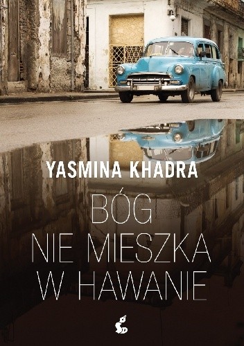 Okładka książki Bóg nie mieszka w Hawanie Yasmina Khadra