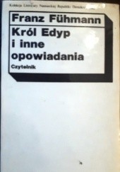 Okładka książki Król Edyp i inne opowiadania Franz Fühmann