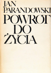 Okładka książki Powrót do życia Jan Parandowski