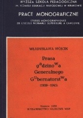 Okładka książki Prasa gadzinowa Generalnego Gubernatorstwa (1939-1945) Władysława Wójcik