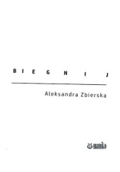 Okładka książki Biegnij Aleksandra Zbierska
