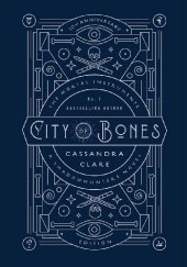 Okładka książki City of Bones: 10th Anniversary Edition Cassandra Clare