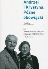 Okładka książki Andrzej i Krystyna. Późne obowiązki Witold Bereś, Krzysztof Burnetko