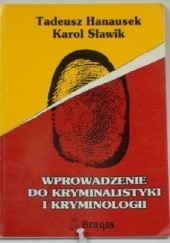 Okładka książki Wprowadzenie do kryminalistyki i kryminologii Tadeusz Hanausek, Karol Sławik