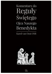 Okładka książki Komentarz do Reguły Świętego Ojca naszego Benedykta Karol van Oost OSB
