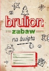 Okładka książki Brulion zabaw na święta praca zbiorowa