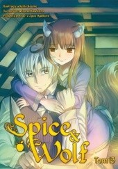 Okładka książki Spice & Wolf 13 Isuna Hasekura, Keito Koume