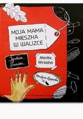 Okładka książki Moja Mama Mieszka w Walizce Monika Wirżajtys